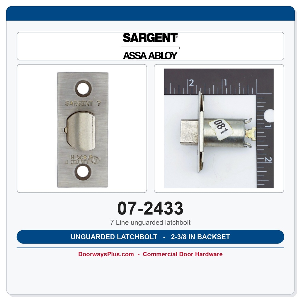 Sargent 07-2433 Unguarded Latchbolt 2-3/8" Backset | 7 Line Series