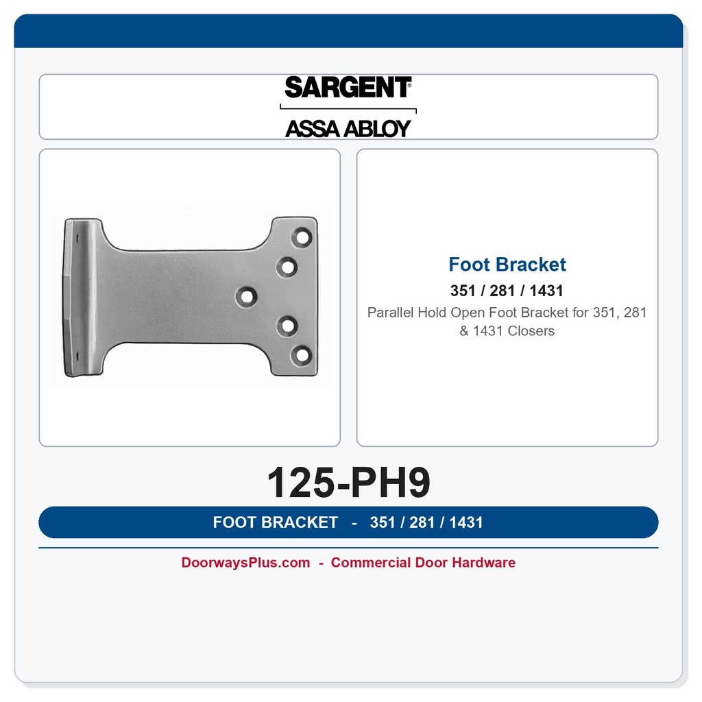 Sargent 125-PH9 Parallel Hold Open Foot Bracket for 351, 281 & 1431 Closers