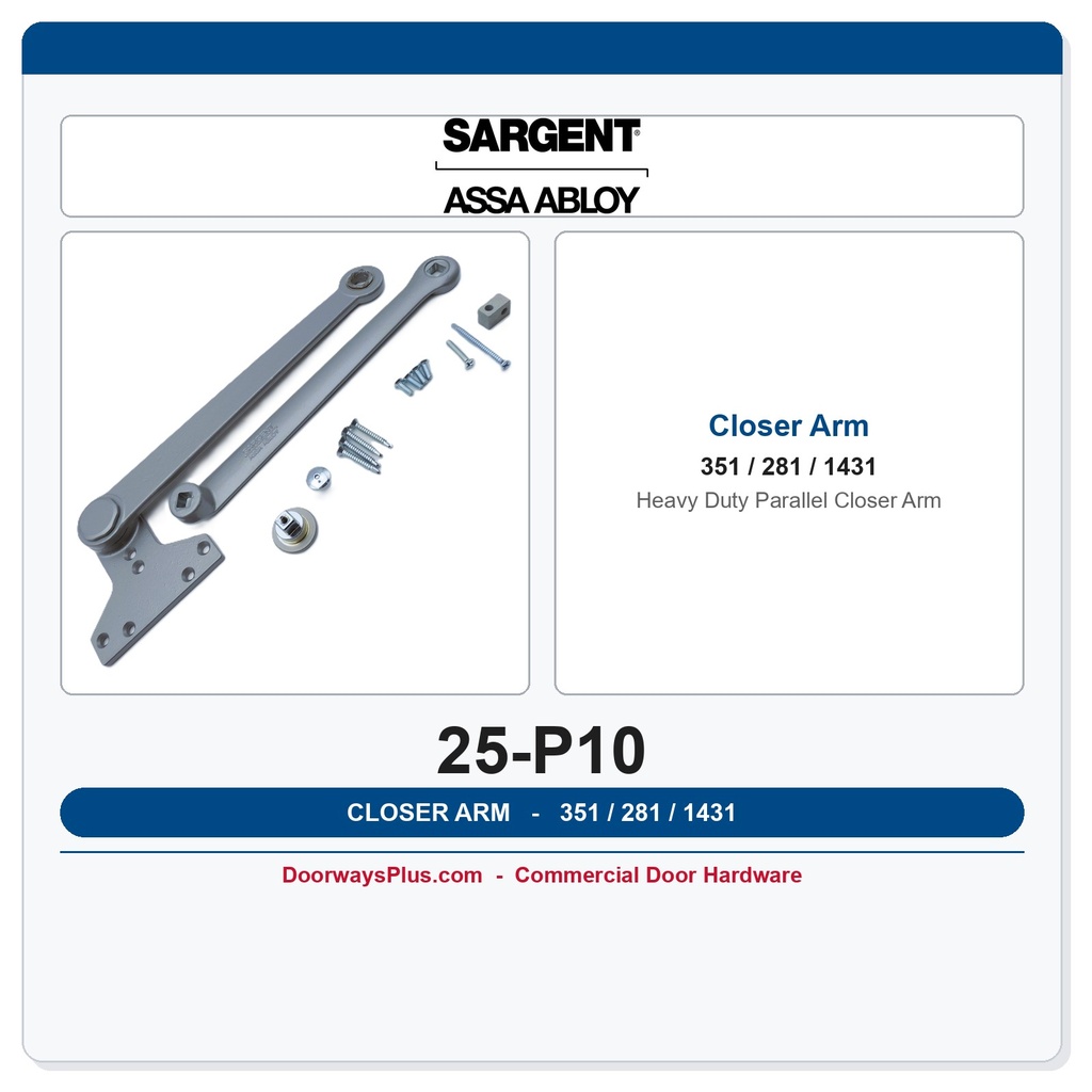 Sargent 25-P10 Heavy Duty Parallel Closer Arm | 351, 281 & 1431 Series