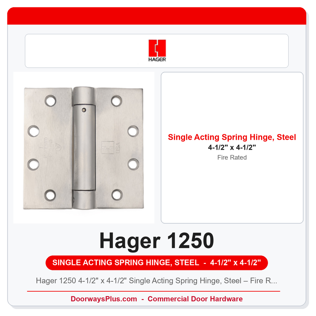 Hager 1250 4-1/2" x 4-1/2" Single Acting Spring Hinge, Steel – Fire Rated