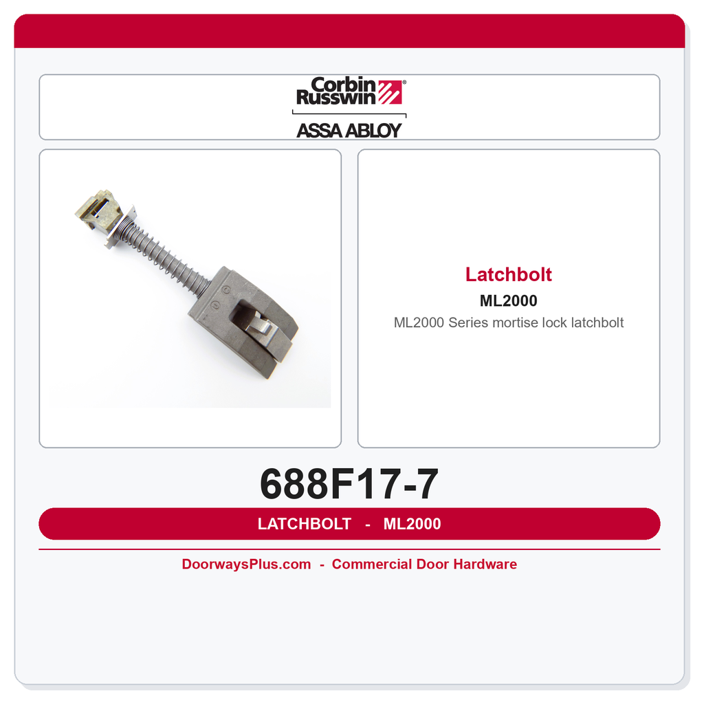 Corbin Russwin 688F17-7 Latchbolt – ML2000 Series Mortise Lock Replacement Part