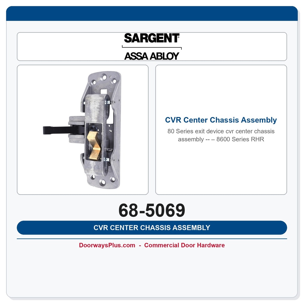 Sargent 68-5069 CVR Center Chassis Assembly – 8600 Series RHR
