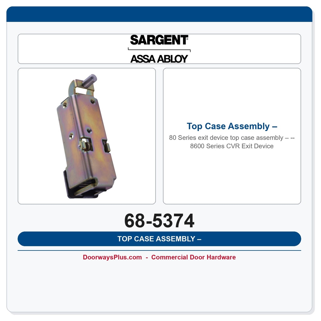 Sargent 68-5374 Top Case Assembly – 8600 Series CVR Exit Device