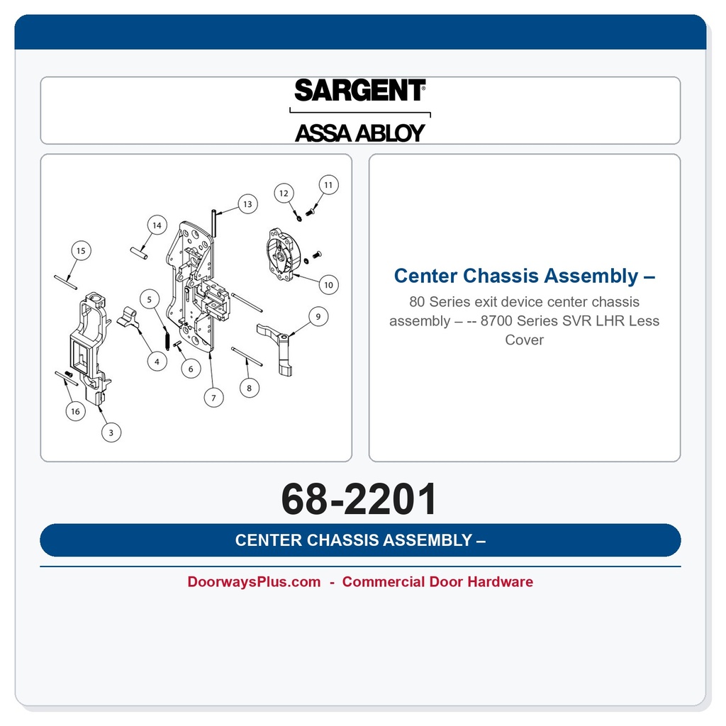 Sargent 68-2201 Center Chassis Assembly – 8700 Series SVR LHR Less Cover