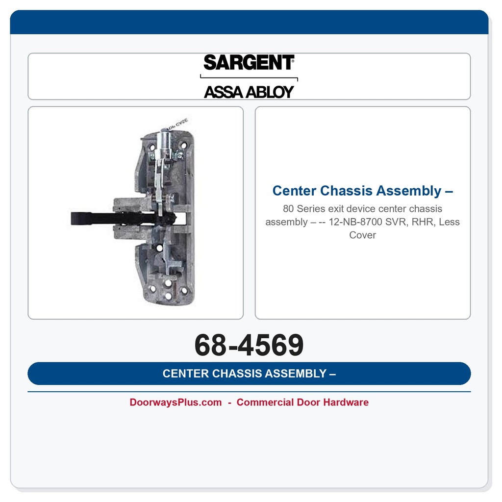 Sargent 68-4569 Center Chassis Assembly – 12-NB-8700 SVR, RHR, Less Cover