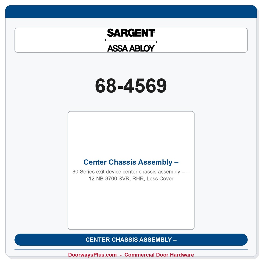 Sargent 68-4569 Center Chassis Assembly – 12-NB-8700 SVR, RHR, Less Cover