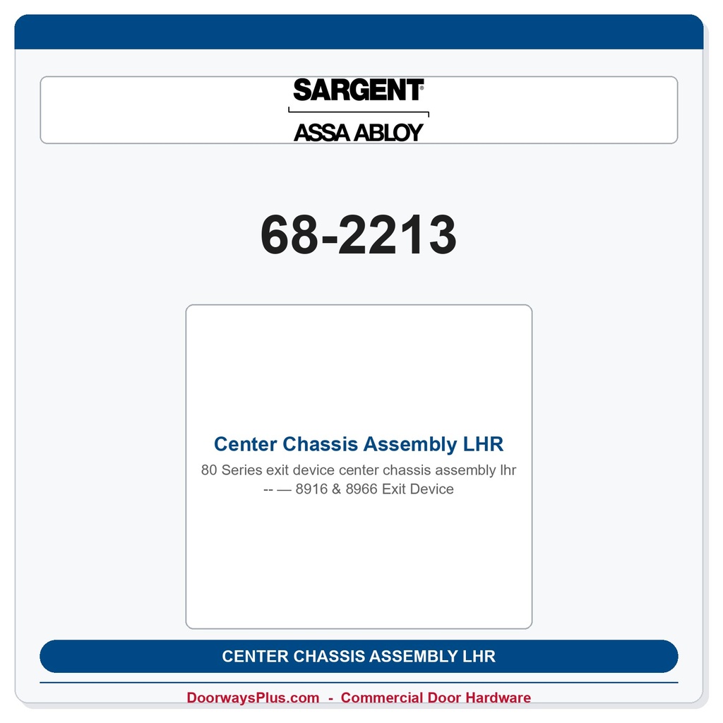 Sargent 68-2213 Center Chassis Assembly LHR — 8916 & 8966 Exit Device