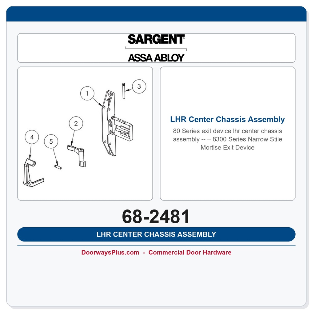 Sargent 68-2481 LHR Center Chassis Assembly – 8300 Series Narrow Stile Mortise Exit Device