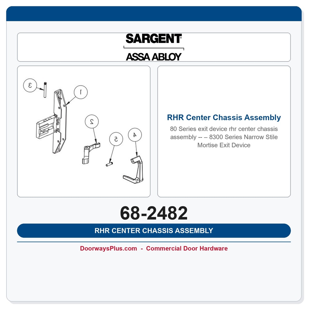 Sargent 68-2482 RHR Center Chassis Assembly – 8300 Series Narrow Stile Mortise Exit Device