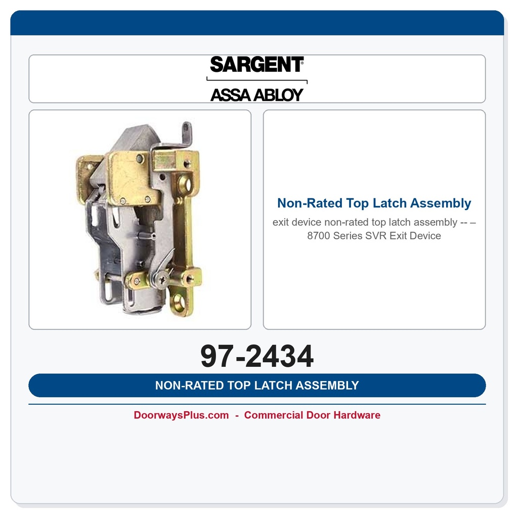 Sargent 97-2434 Non-Rated Top Latch Assembly – 8700 Series SVR Exit Device