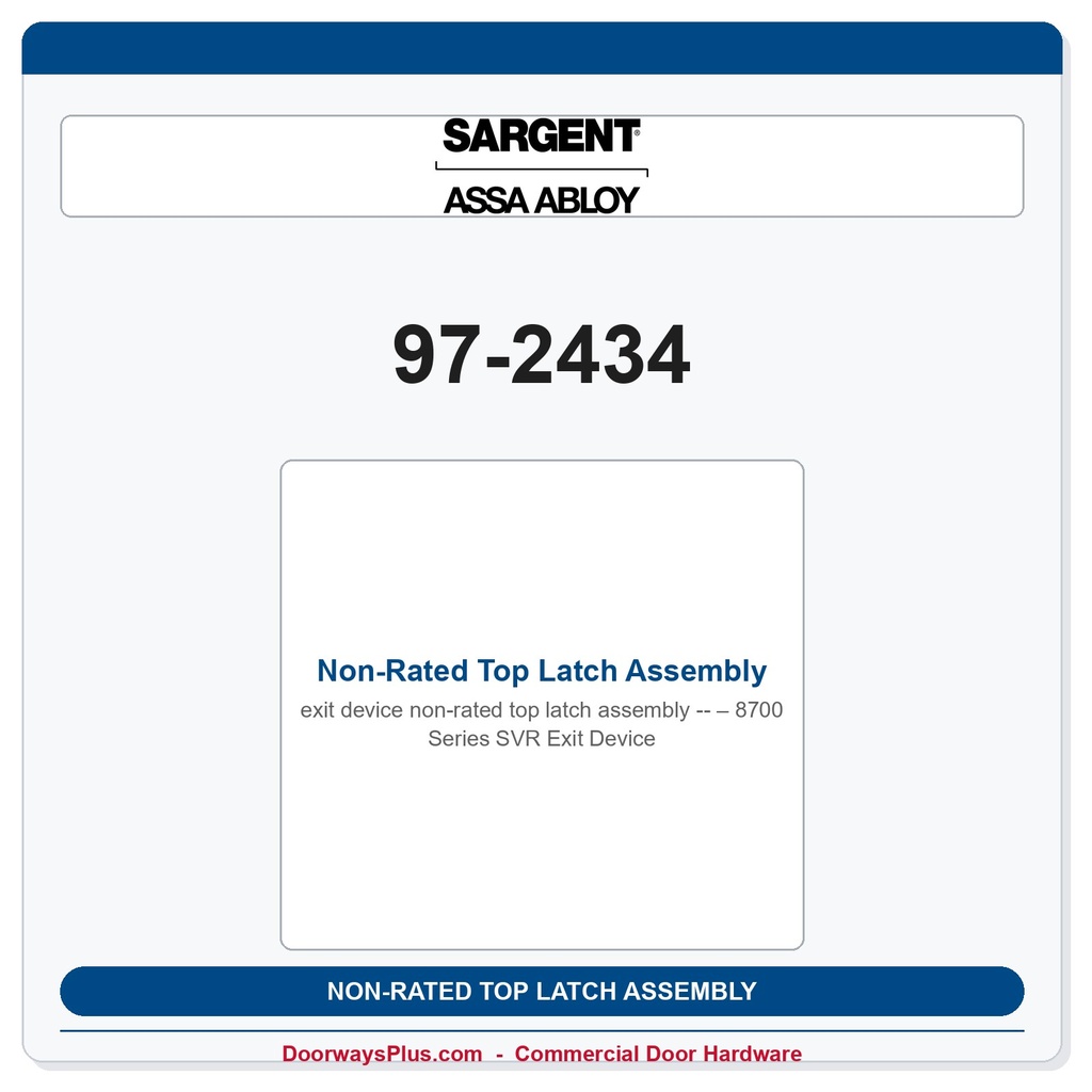Sargent 97-2434 Non-Rated Top Latch Assembly – 8700 Series SVR Exit Device