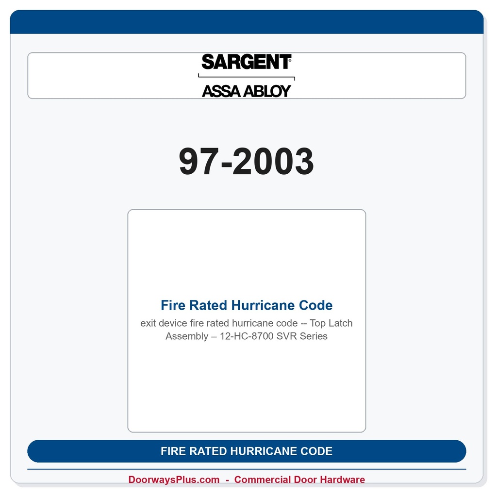 Sargent 97-2003 Fire Rated Hurricane Code Top Latch Assembly – 12-HC-8700 SVR Series