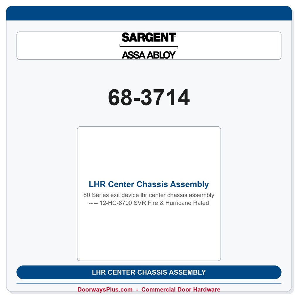 Sargent 68-3714 LHR Center Chassis Assembly – 12-HC-8700 SVR Fire & Hurricane Rated