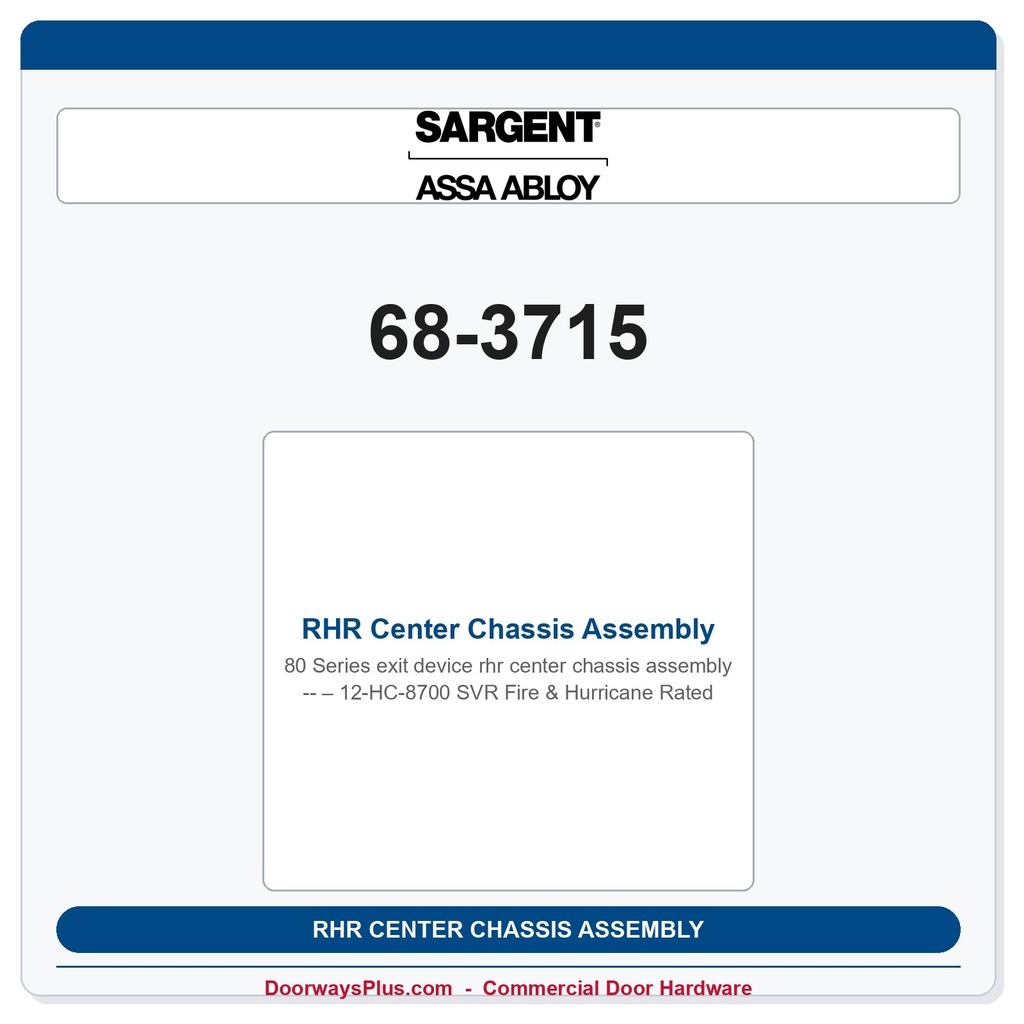 Sargent 68-3715 RHR Center Chassis Assembly – 12-HC-8700 SVR Fire & Hurricane Rated