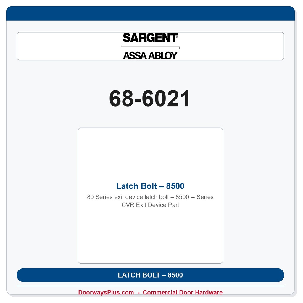 Sargent 68-6021 Latch Bolt – 8500 Series CVR Exit Device Part