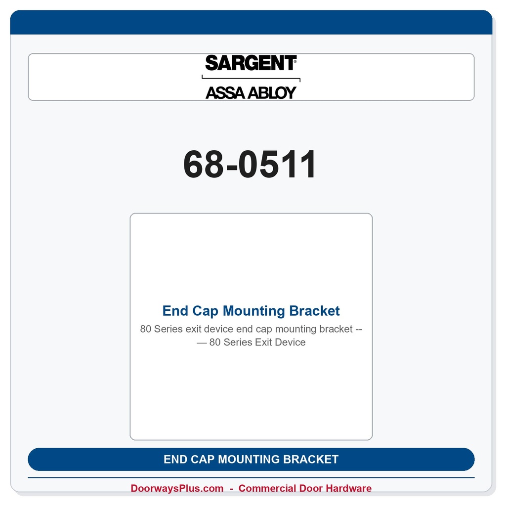Sargent 68-0511 End Cap Mounting Bracket — 80 Series Exit Device