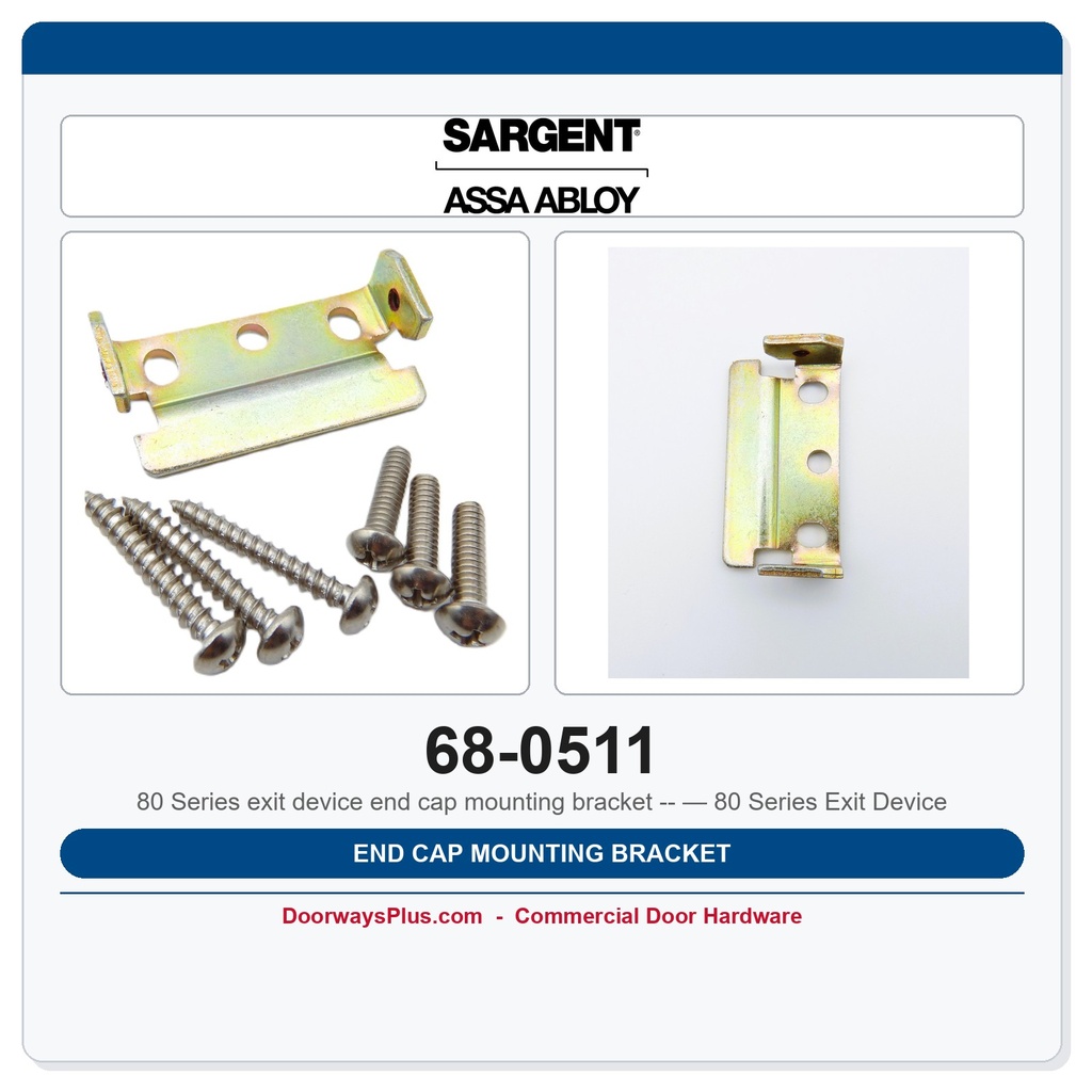 Sargent 68-0511 End Cap Mounting Bracket — 80 Series Exit Device