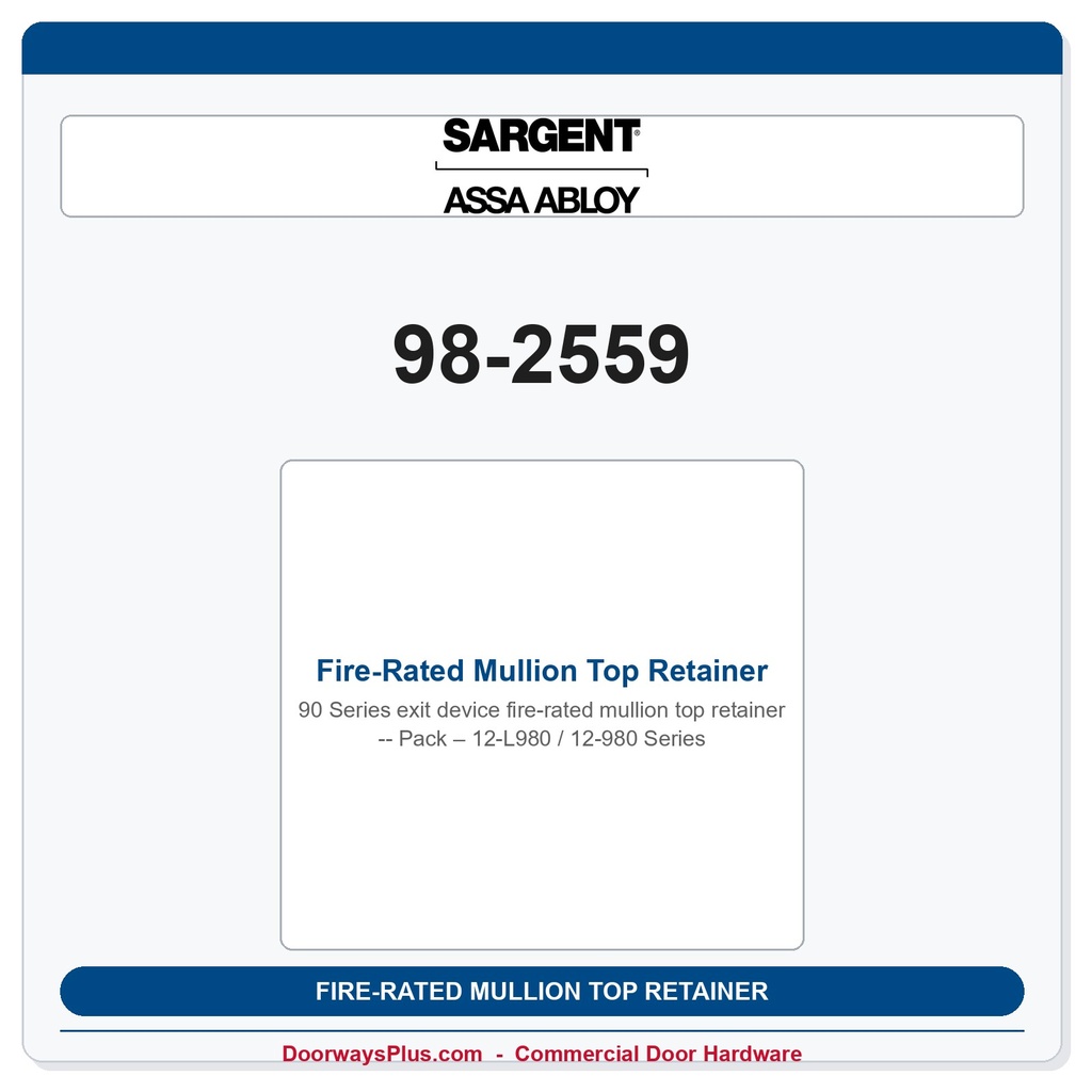 Sargent 98-2559 Fire-Rated Mullion Top Retainer Pack – 12-L980 / 12-980 Series