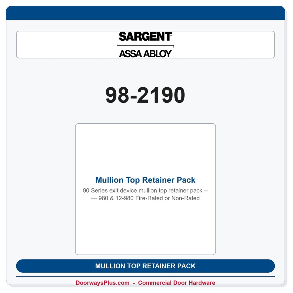 Sargent 98-2190 Mullion Top Retainer Pack — 980 & 12-980 Fire-Rated or Non-Rated