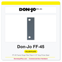 Don-Jo FF-45 Frame Hinge Filler Plate 4-1/2" Gray Prime Steel