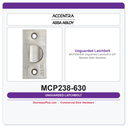 Accentra MCP238-630 Unguarded Latchbolt | 2-3/8" Backset | Satin Stainless