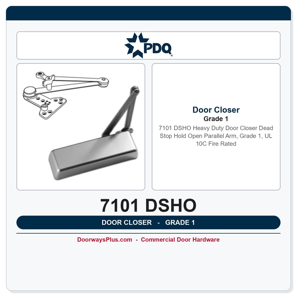 PDQ 7101 DSHO Heavy Duty Door Closer – Dead Stop Hold Open Parallel Arm, Grade 1, UL 10C Fire Rated