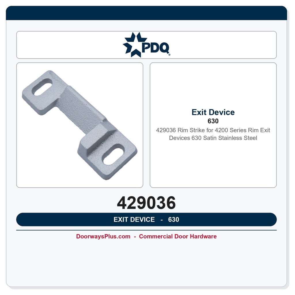 PDQ 429036 Rim Strike for 4200 Series Rim Exit Devices | 630 Satin Stainless Steel