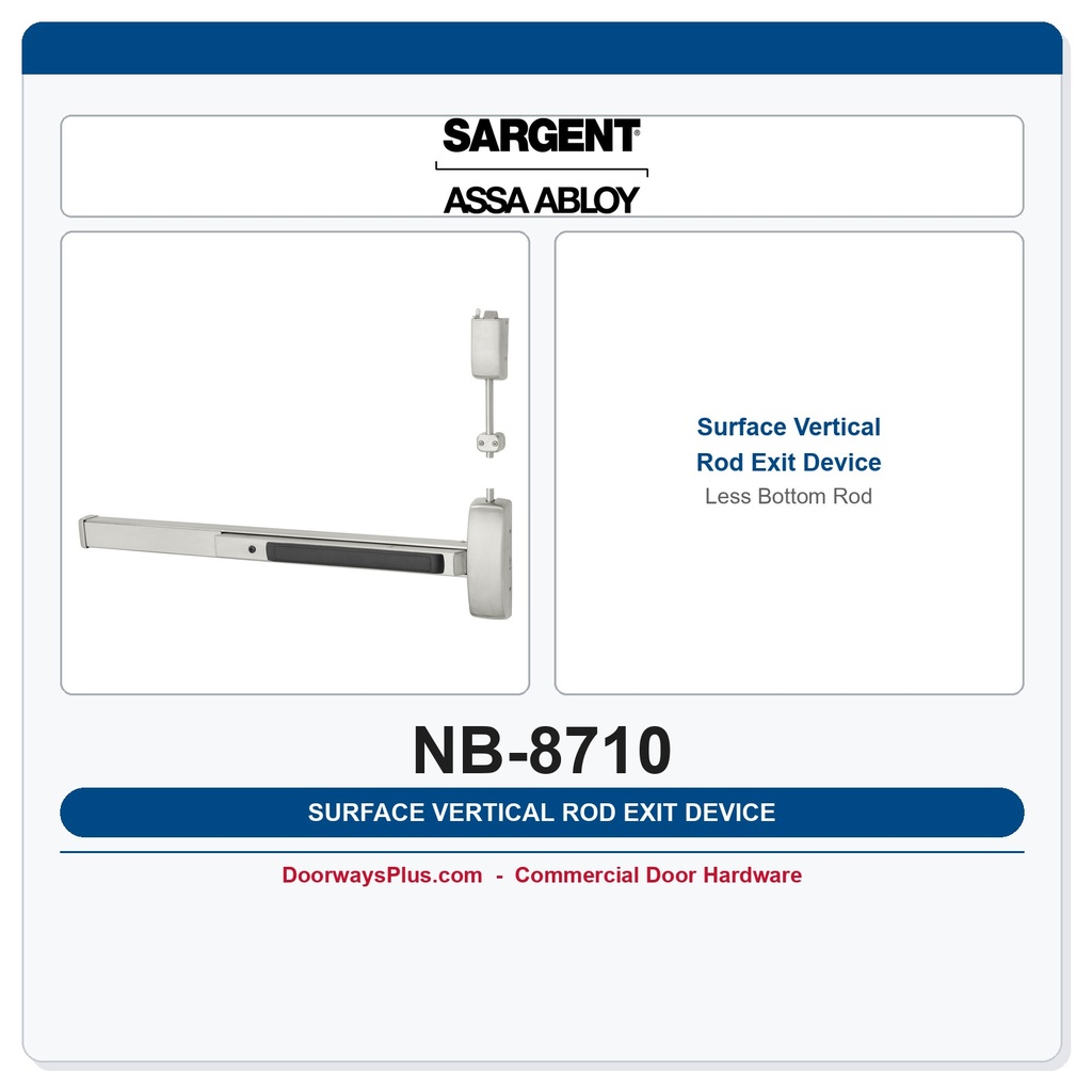 Sargent NB-8710 Surface Vertical Rod Exit Device Less Bottom Rod