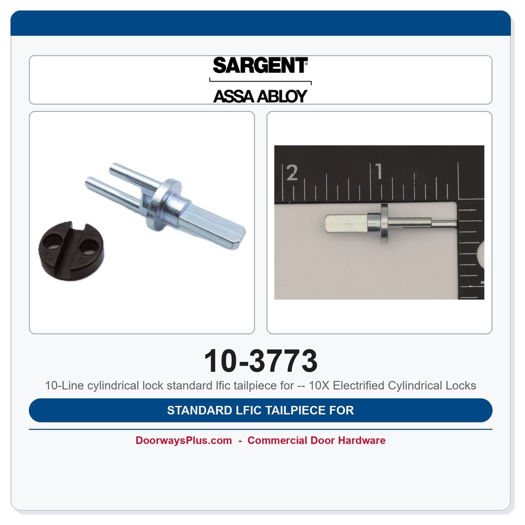 Sargent 10-3773 Standard LFIC Tailpiece for 10X Electrified Cylindrical Locks