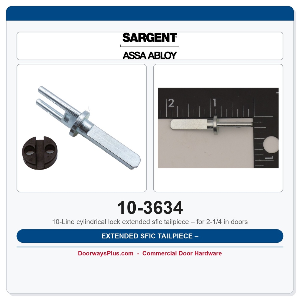 Sargent 10-3634 Extended SFIC Tailpiece – 10X Line, 2-1/4" Door