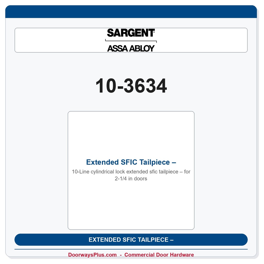 Sargent 10-3634 Extended SFIC Tailpiece – 10X Line, 2-1/4" Door