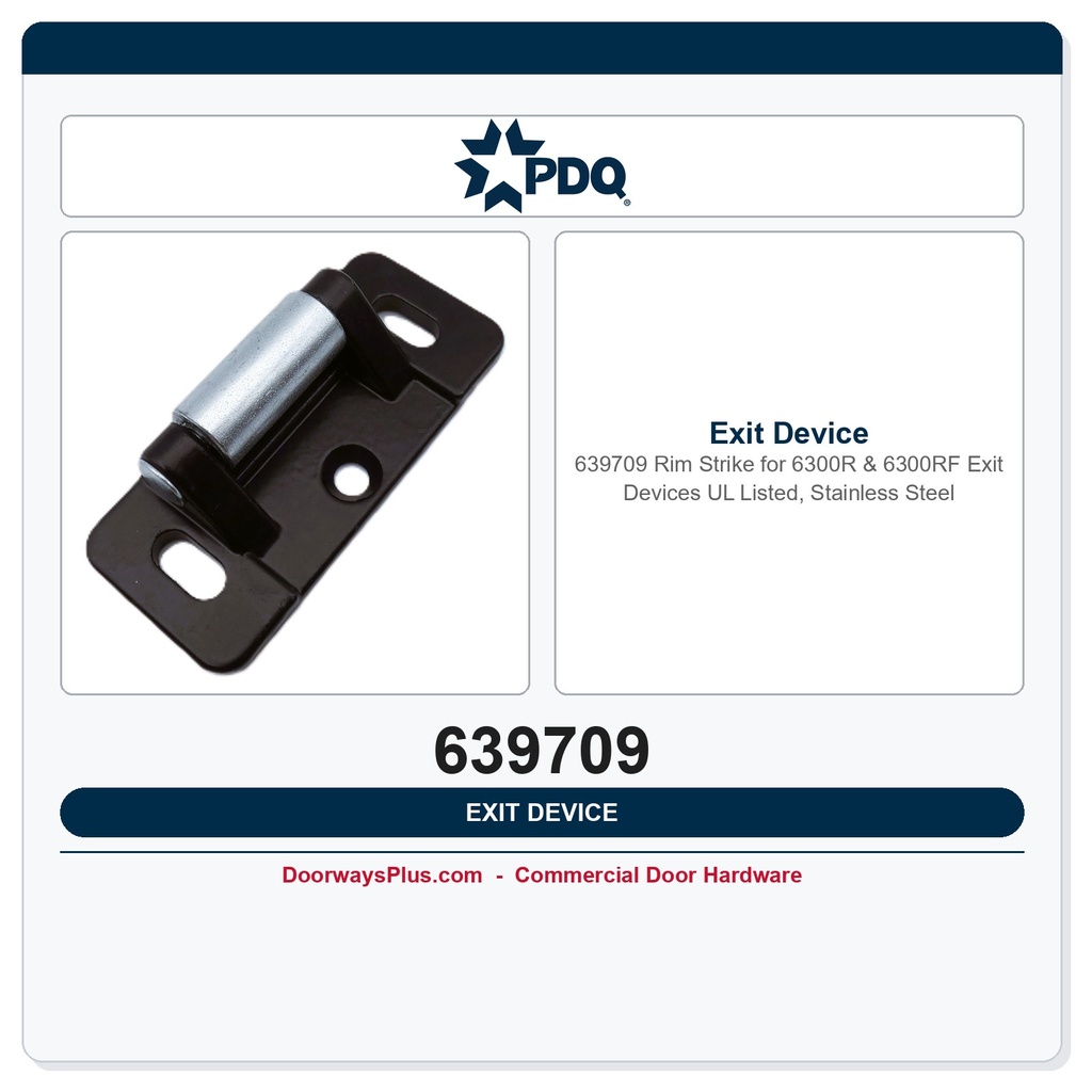 PDQ 639709 Rim Strike for 6300R & 6300RF Exit Devices — UL Listed, Stainless Steel