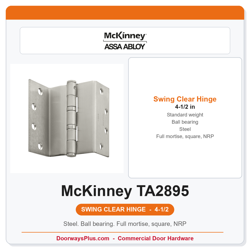 McKinney TA2895 4-1/2" Swing Clear Ball Bearing Hinge | US26D Satin Chrome NRP