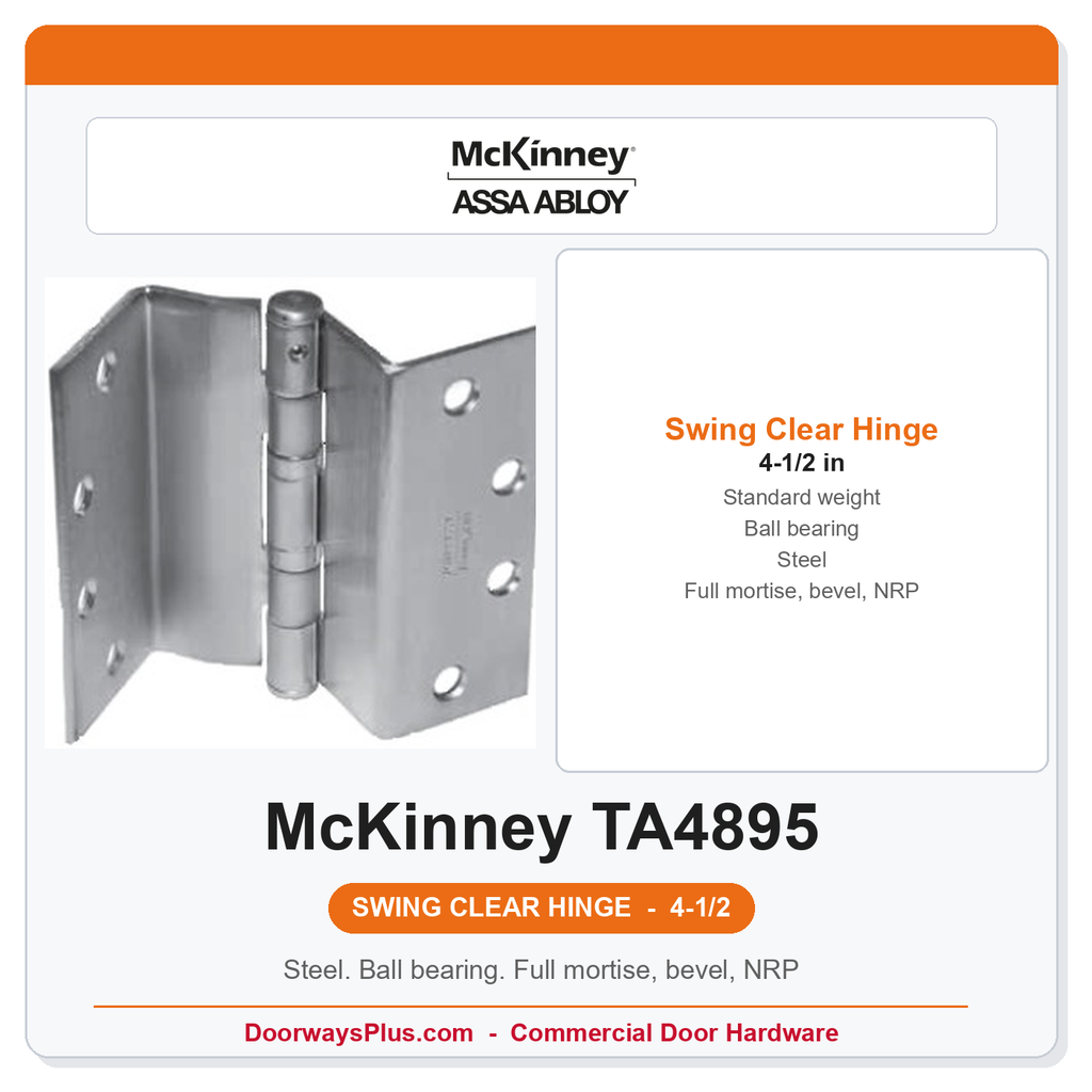 McKinney TA4895 4-1/2" Swing Clear Ball Bearing Hinge | US26D Satin Chrome | Beveled Door | NRP | ANSI A8122