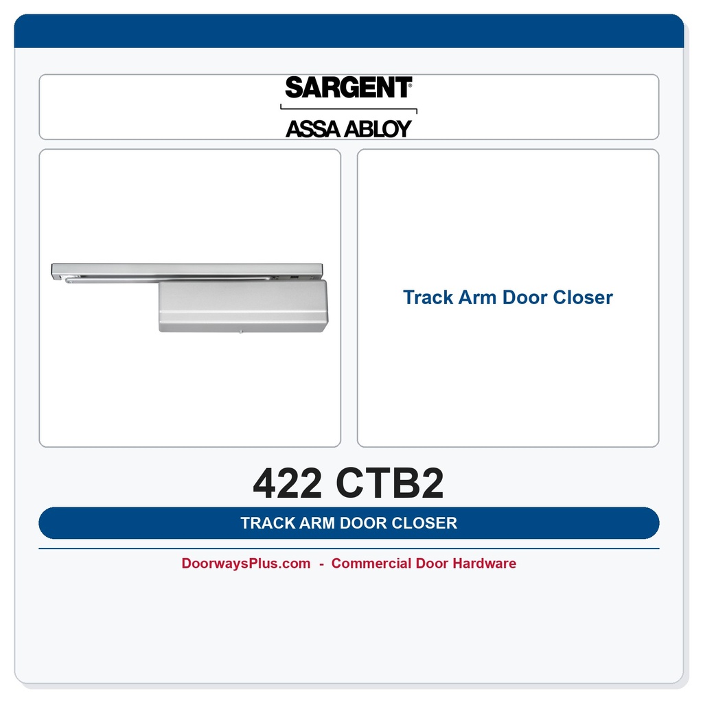 Sargent 422 CTB2 Cam Action Door Closer | Non-Hold Open Track Arm | ANSI Grade 1 ADA UL Listed 3-Hr Fire Rated