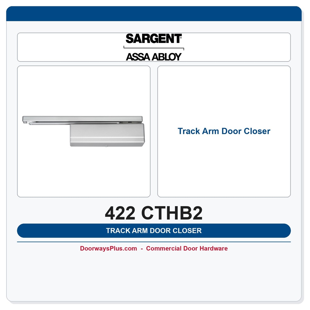 Sargent 422 CTHB2 Cam Action Door Closer | Hold Open Track Arm | ANSI Grade 1, ADA, UL Listed