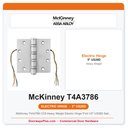 McKinney T4A3786 CC8 Heavy Weight Electric Hinge 5"x4-1/2" US26D Satin Chrome