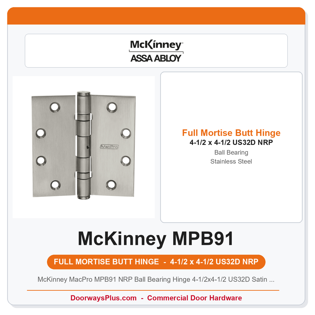 McKinney MacPro MPB91 NRP Ball Bearing Hinge 4-1/2x4-1/2 US32D Satin Stainless Steel