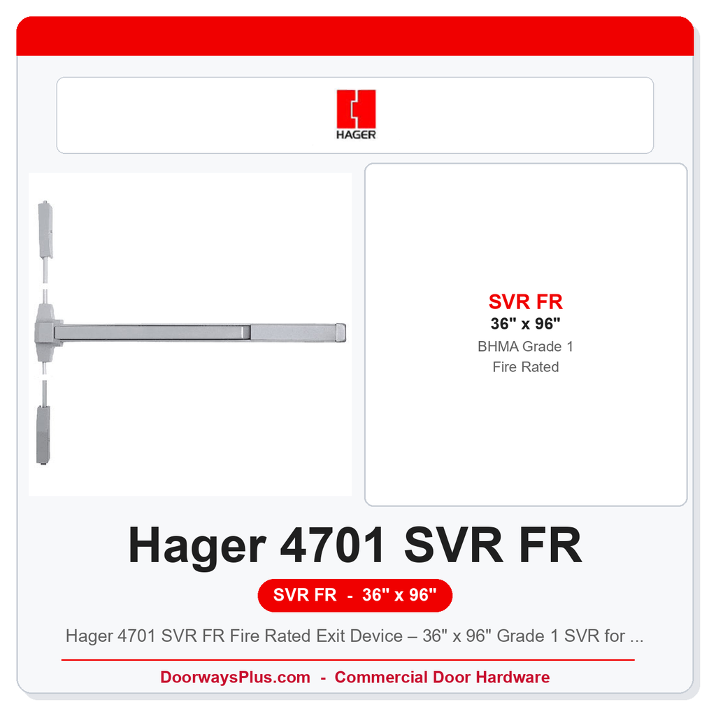 Hager 4701 SVR FR Fire Rated Exit Device – 36" x 96" Grade 1 SVR for 8' Doors