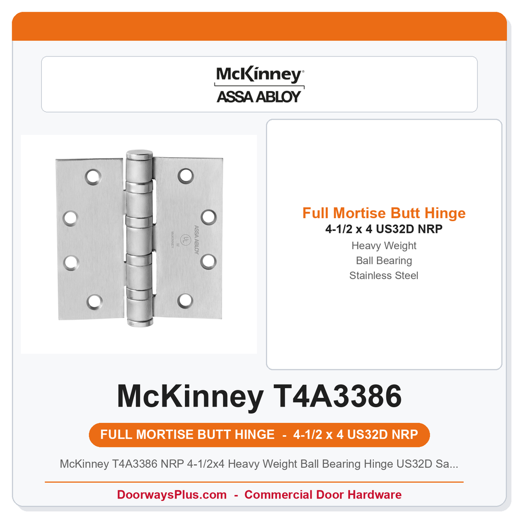 McKinney T4A3386 NRP 4-1/2x4 Heavy Weight Ball Bearing Hinge US32D Satin Stainless Steel