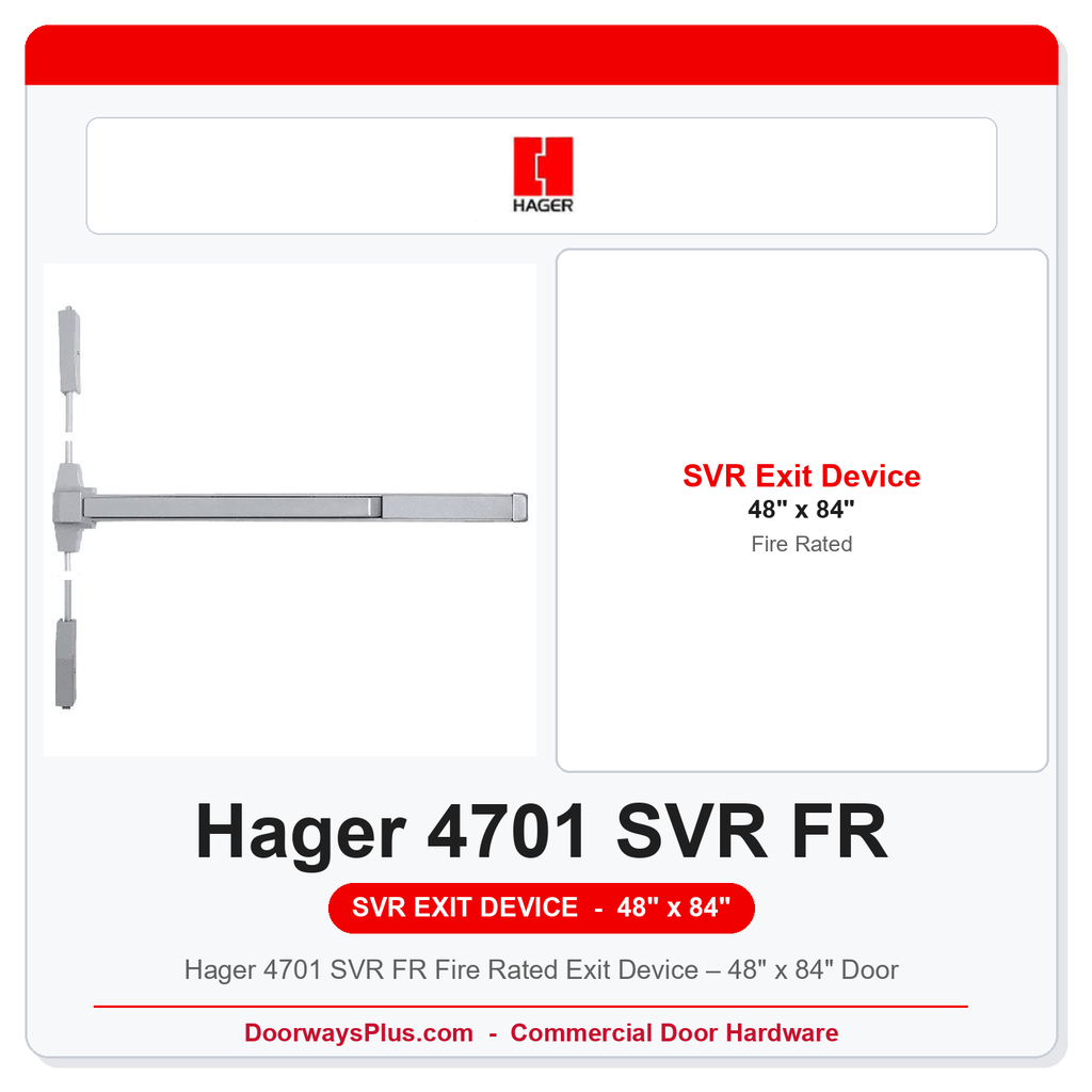 Hager 4701 SVR FR Fire Rated Exit Device – 48" x 84" Door