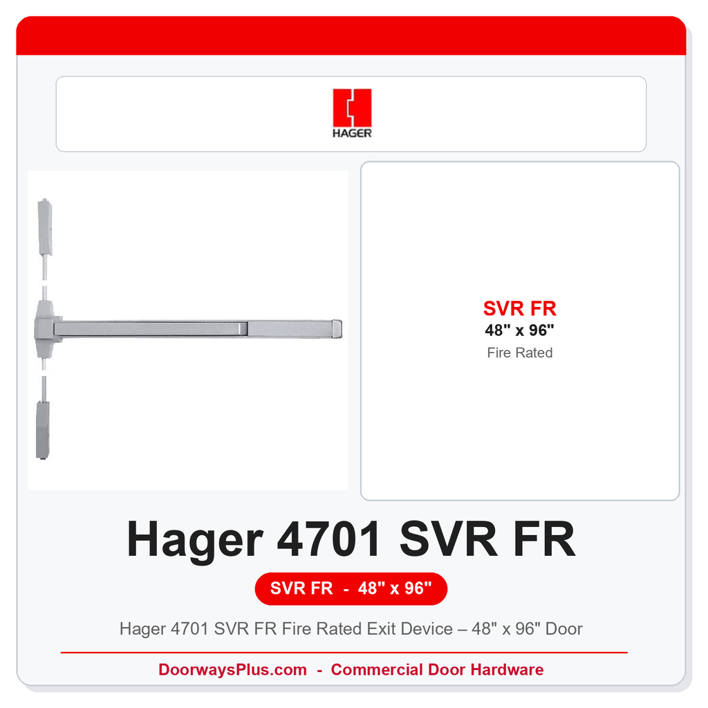 Hager 4701 SVR FR Fire Rated Exit Device – 48" x 96" Door