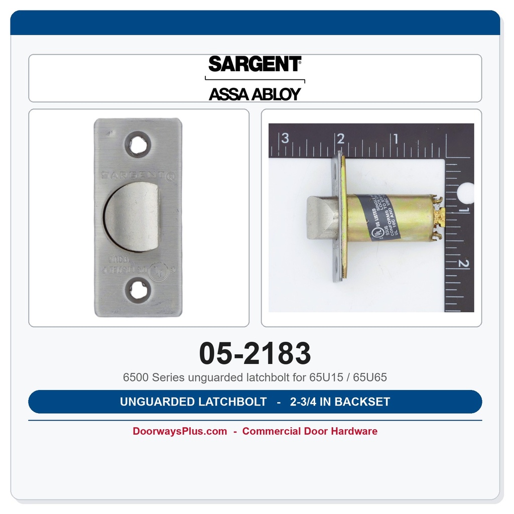Sargent 05-2183 Latchbolt 2-3/4" Backset Unguarded 6500 Series 65U15 65U65