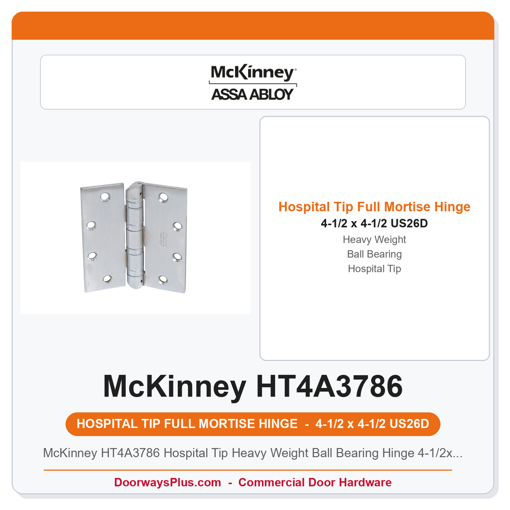 McKinney HT4A3786 Hospital Tip Heavy Weight Ball Bearing Hinge 4-1/2x4-1/2 US26D Satin Chrome