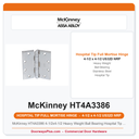 McKinney HT4A3386 4-1/2x4-1/2 Heavy Weight Ball Bearing Hospital Tip Hinge NRP US32D Satin Stainless