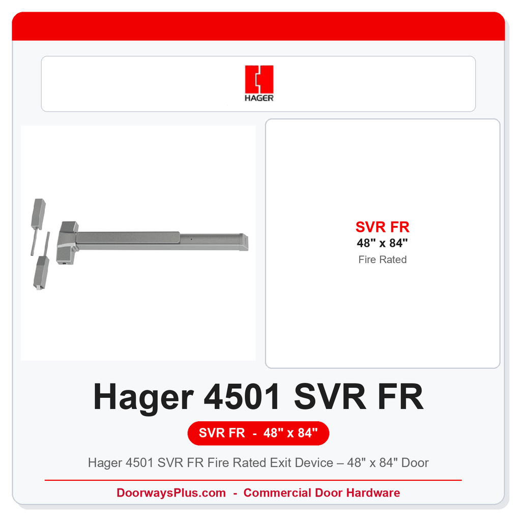 Hager 4501 SVR FR Fire Rated Exit Device – 48" x 84" Door