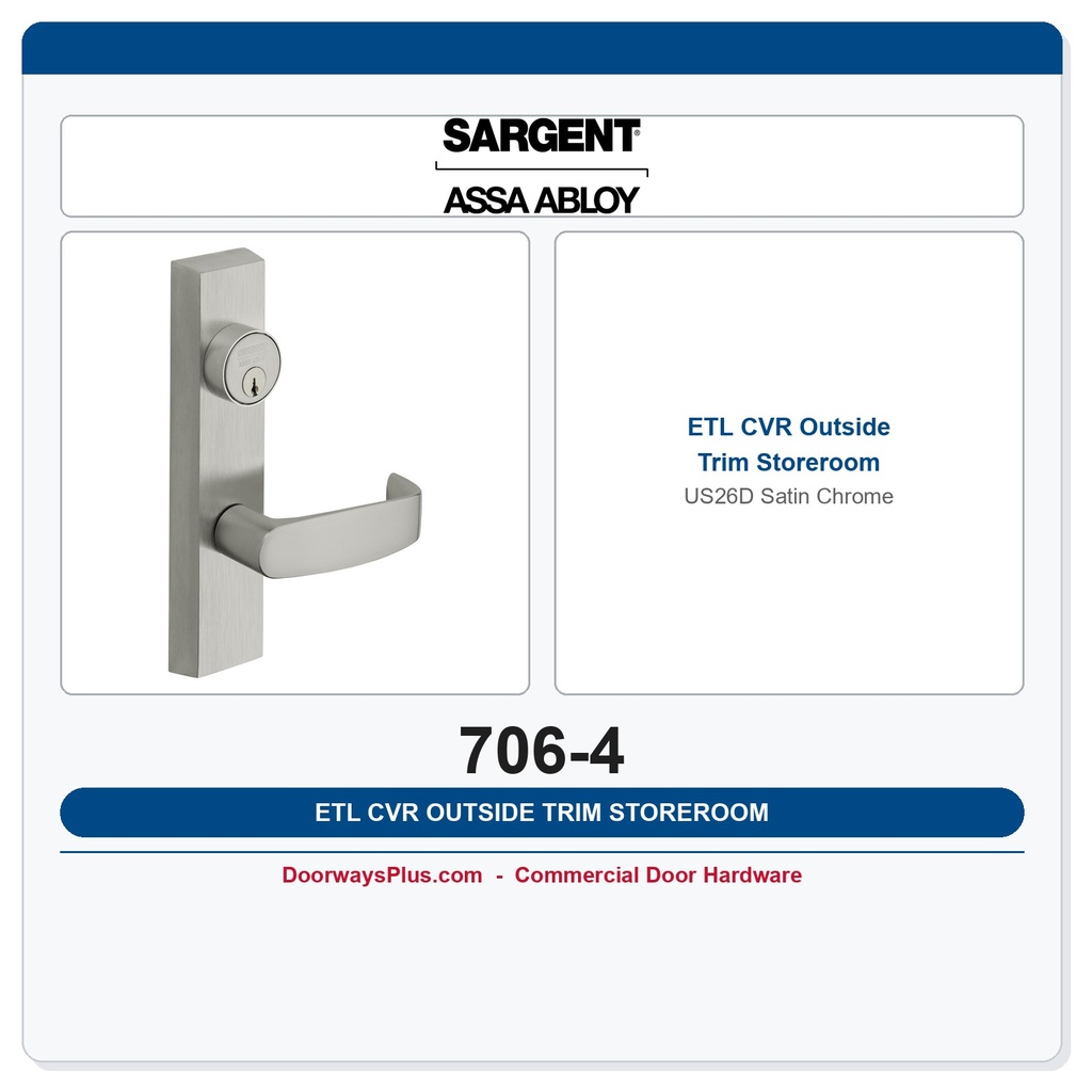 Sargent 706-4 ETL CVR Outside Trim Storeroom US26D Satin Chrome
