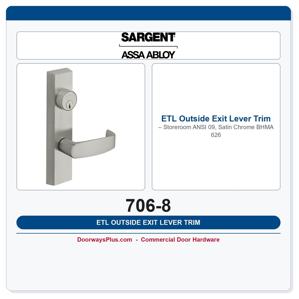 Sargent 706-8 ETL Outside Exit Lever Trim – Storeroom ANSI 09, Satin Chrome BHMA 626