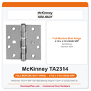 McKinney TA2314 NRP SSF Ball Bearing Hinge 4-1/2x4-1/2 US32D Satin Stainless