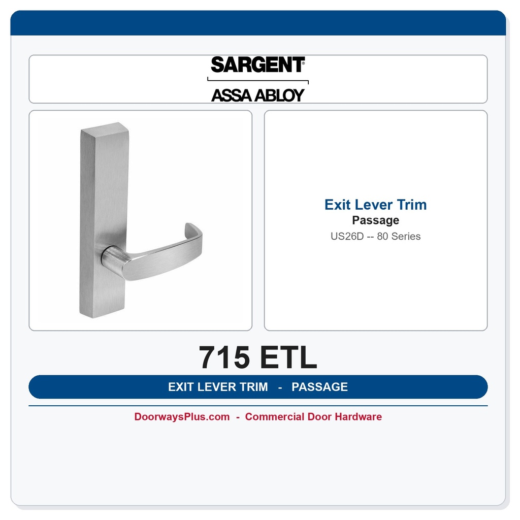Sargent 715 ETL Outside Exit Lever Trim | Passage | 80 Series Mortise | US26D Satin Chrome
